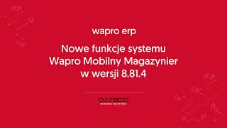 Nowe funkcje systemu WAPRO Mobilny Magazynier w wersji 8.81.4 screenshot 5