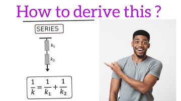Derivation for Spring constant in series combination of springs | Learn physics