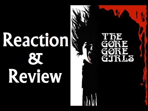Reaction & Review | The Gore Gore Girls