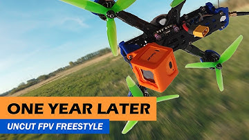 ONE YEAR LATER | Uncut FPV Freestyle | Runcam 5 Orange