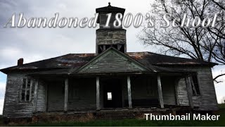 Abandoned 1800s School