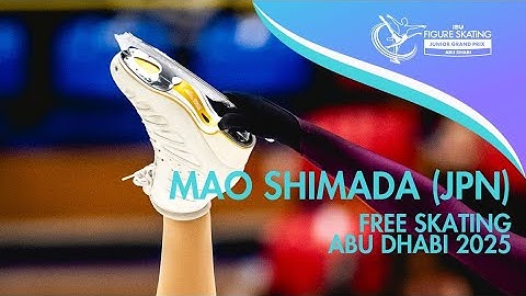 Mao SHIMADA (JPN) | Junior Women Free Skating | Abu Dhabi 2025