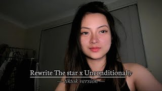 Rewrite The star x Unconditionally (Mashup) || Tiktok full version