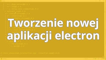 Kurs JavaScript - Ekosystem - wprowadzenie | Tworzymy nową aplikację electron | ▶strefakursow.pl◀