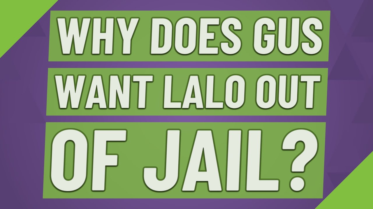 Why Does Gus Want Lalo Out Of Jail YouTube