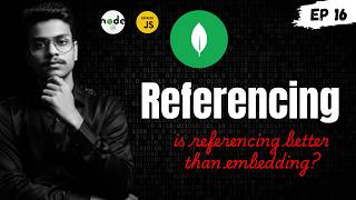 Embedding vs Referencing In MongoDB | Production Approach