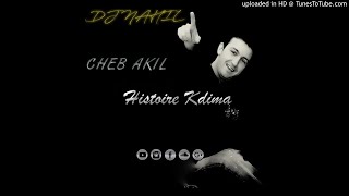 CHEB AKIL - Histoire Kdima REMIX [DJ NAHIL]