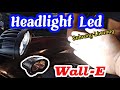 WALL E HEADLIGHT LED WALL E PAANO MAGKABIT NG HEADLIGHT WALL E HEADLIGHT LED WALL E PAANO MAGKABIT NG HEADLIGHT