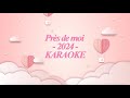 Miniature de la vidéo de la chanson Près De Moi - 2024 (Karaoké)