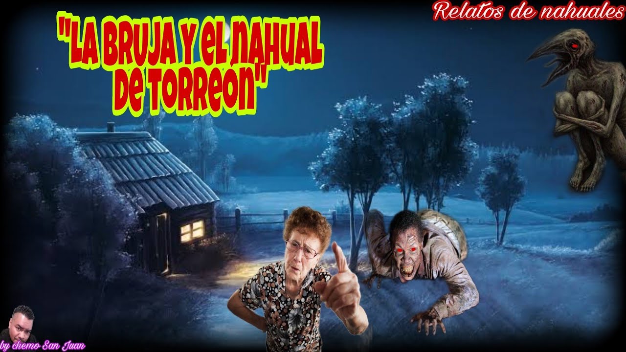 "LA BRUJA Y EL NAHUAL DE TORREÓN" / la batalla de las bestias.... - YouTube