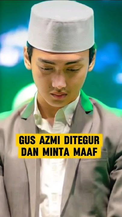 Gus Azmi was reprimanded and immediately apologized, studied and prayed.