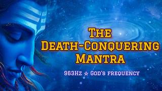 Mahamrityunjay Mantra 108 Times | 963 Hz Healing Frequency | Conquer Fear & Find Inner Peace