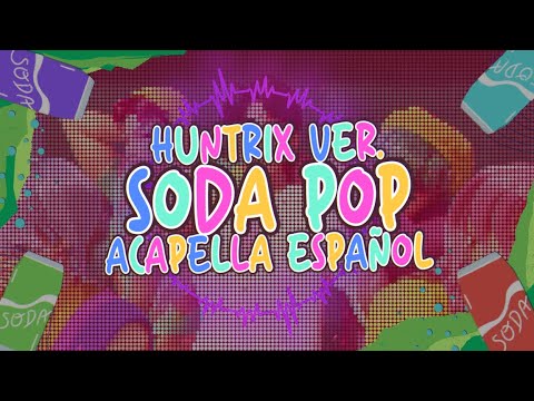 SODA POP - HUNTRIX VERSION | KPop Demon Hunters | ACAPELLA Cover Español