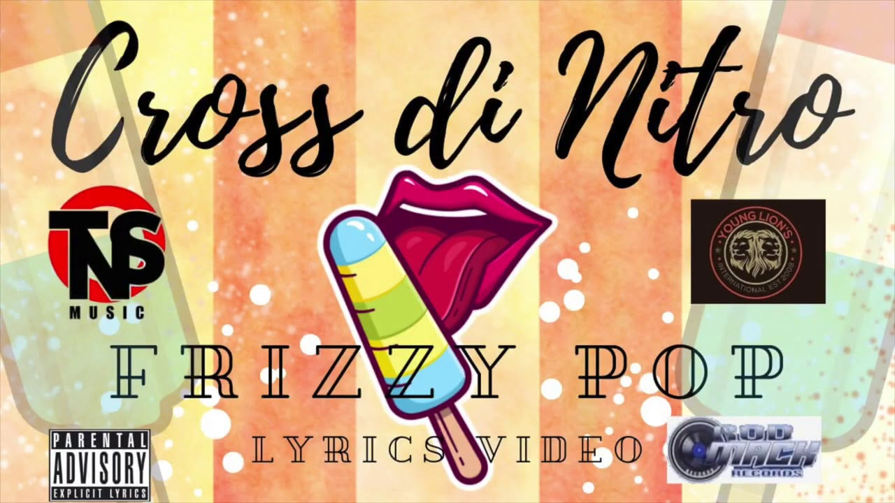 Cross Di Nitro - Frizzy Pop - (Official Lyric Video)