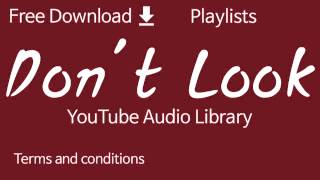 Dont Look Youtube Audio Library