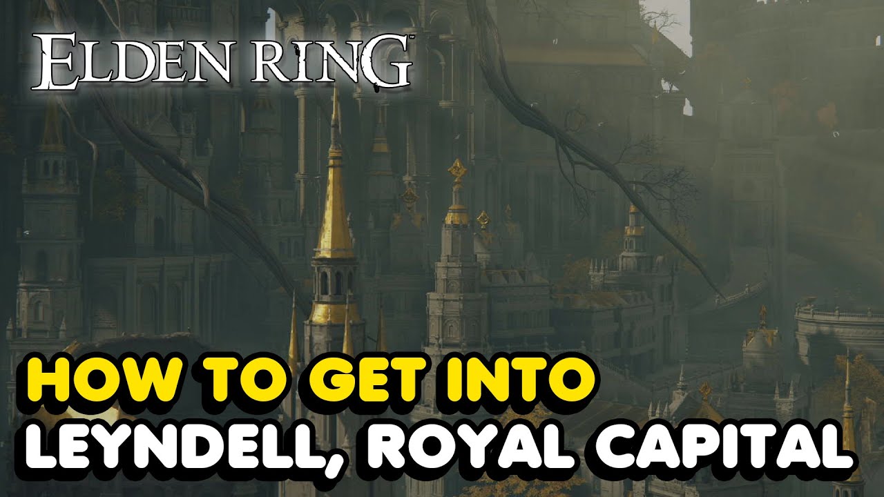 How To Get Into Leyndell, Royal Capital In Elden Ring YouTube