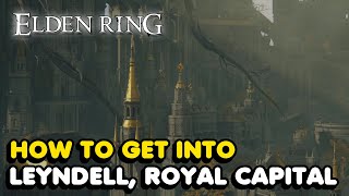 How To Get Into Leyndell, Royal Capital In Elden Ring