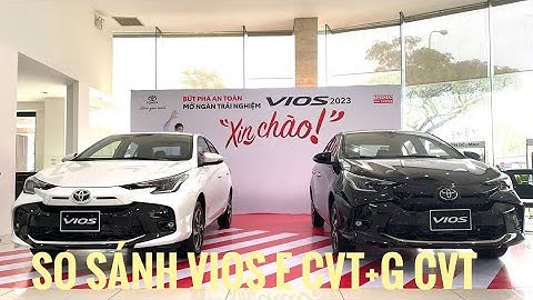 So sánh xe vios e cvt2023 năm 2024