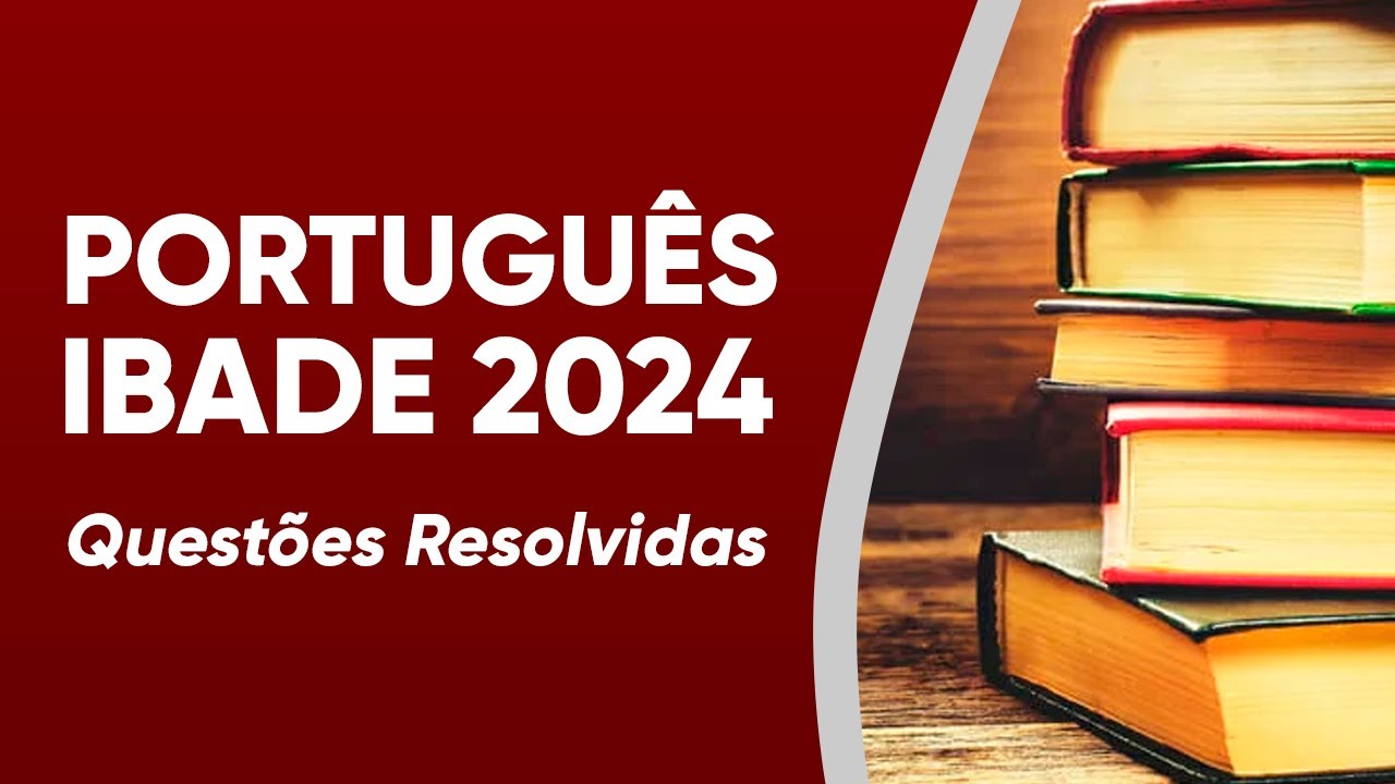 PORTUGUÊS IBADE 2024 - QUESTÕES RESOLVIDAS