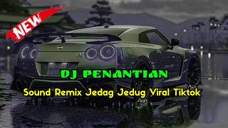 Download lagu DJ PENANTIAN | SLOW REMIX VIRAL TIKTOK FULL BASS 2026