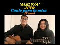 Aleluya N°10 - Canto para misa Letra y Acordes (Cover)#aleluya