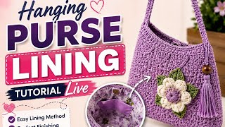 Crochet Hanging Purse Lining Tutorial Live | Easy Bag Finishing Tips for Beginners #live #class
