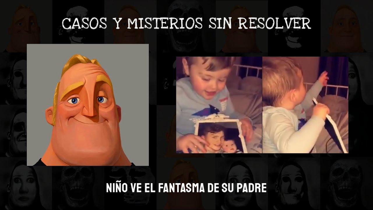 CASOS Y MISTERIOS SIN RESOLVER | MR INCREÍBLE PERTURBADO