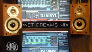 DJ Vinyl - Wet Dreams Mix