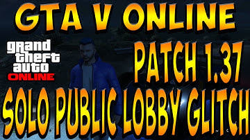 [PATCHED] GTA Online - Solo Public Lobby Glitch, Patch 1.37 (Instructions in Description)