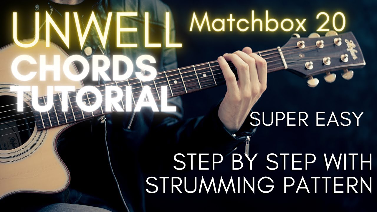 Matchbox 20 Unwell Chords (Guitar Tutorial) YouTube