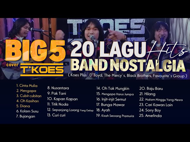 20 LAGU HITS BAND NOSTALGIA | BIG 5 T'KOES Cover class=