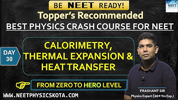 CALORIMETRY,THERMAL EXPANSION, & HEAT TRANSFER | NEET Physics Crash Course | NCERT Physics Class 11
