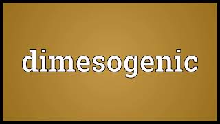 Dimesogenic Meaning