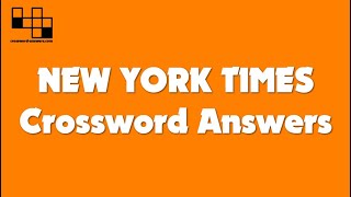 New York Times Crossword Answers for Saturday, May 14, 2022 ( 05/14/2022 )