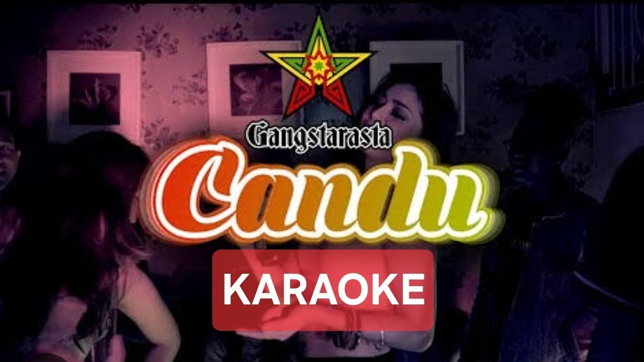 GANGSTARASTA - CANDU [[ KARAOKE ]] - YouTube