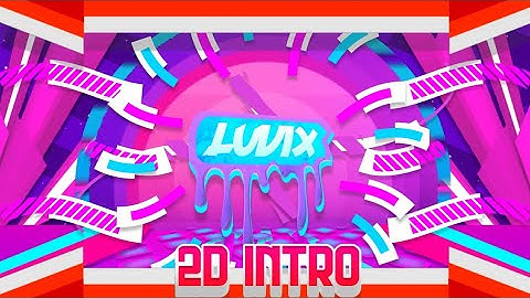 2D Intro ~ Luvix • [ Paid ] • 100% Android