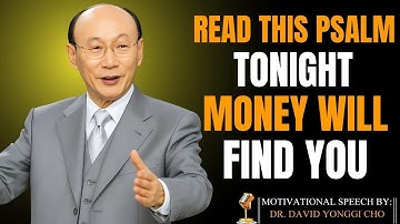 Read This Psalm Before Midnight — Doors of Wealth Will Open for You | Dr. David Yonggi Cho