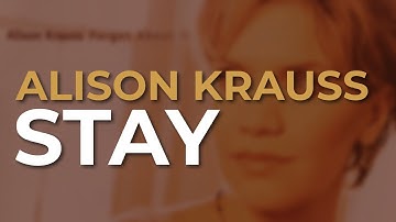 Alison Krauss - Stay (Official Audio)