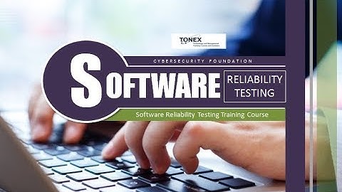 Software reliability testing training course information - Tonex Training