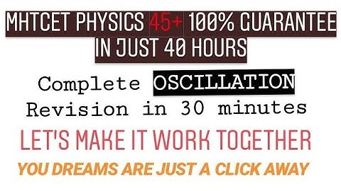 OSCILLATION PART 1 Best revision list for MHT-CET 2020// complete chapter in 30 minutes