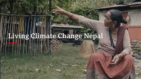 Living Climate Change Nepal - with the voices of those affected by monsoon rains and landslides
