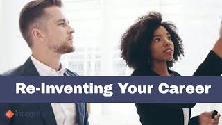 Tips for Re-Inventing Your Career
