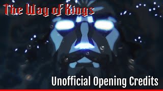 [UNOFFICIAL] The Way of Kings  Opening Credits Animatic (FanMade)