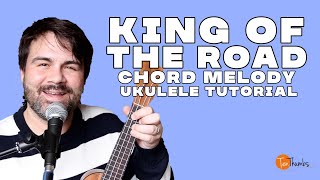 King of the Road - Chord Melody/Fingerstyle Ukulele Tutorial