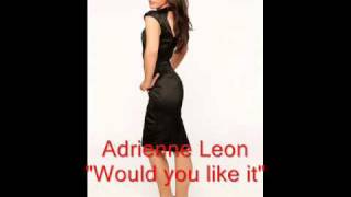 Adrianne Leon - Would You Like It