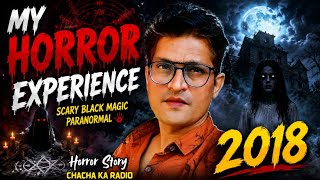 My Personal Horror EXPERIENCE 2018 | Horror Story | Chachakaradio 