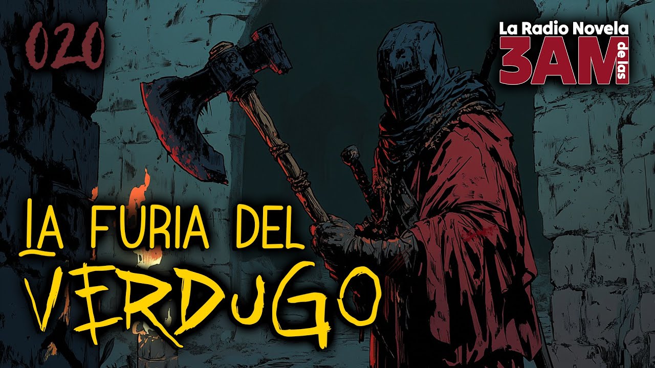 020 LA FURIA DEL VERDUGO | La RadioNovela de las 3AM | Leyendas y Relatos de Terror.