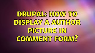 Drupal: How to display a author picture in comment form?
