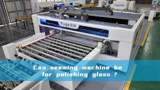 Can seaming machine be for polishing glass?