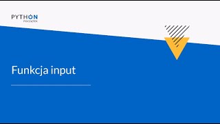 Python - Zrozumieć programowanie | Tydzień 2 | Lekcja 4 - funkcja input
